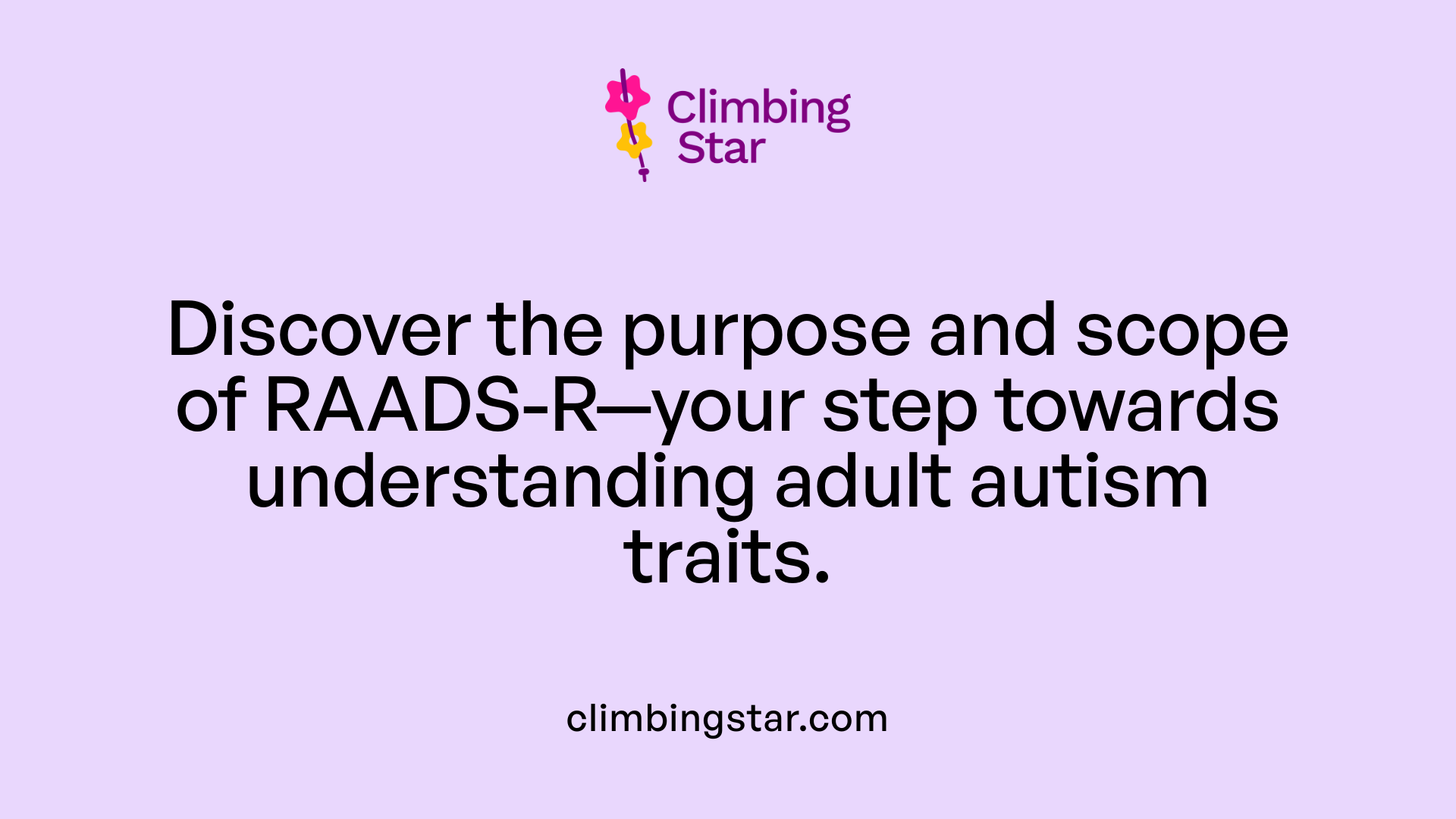 Discover the purpose and scope of RAADS-R—your step towards understanding adult autism traits.
