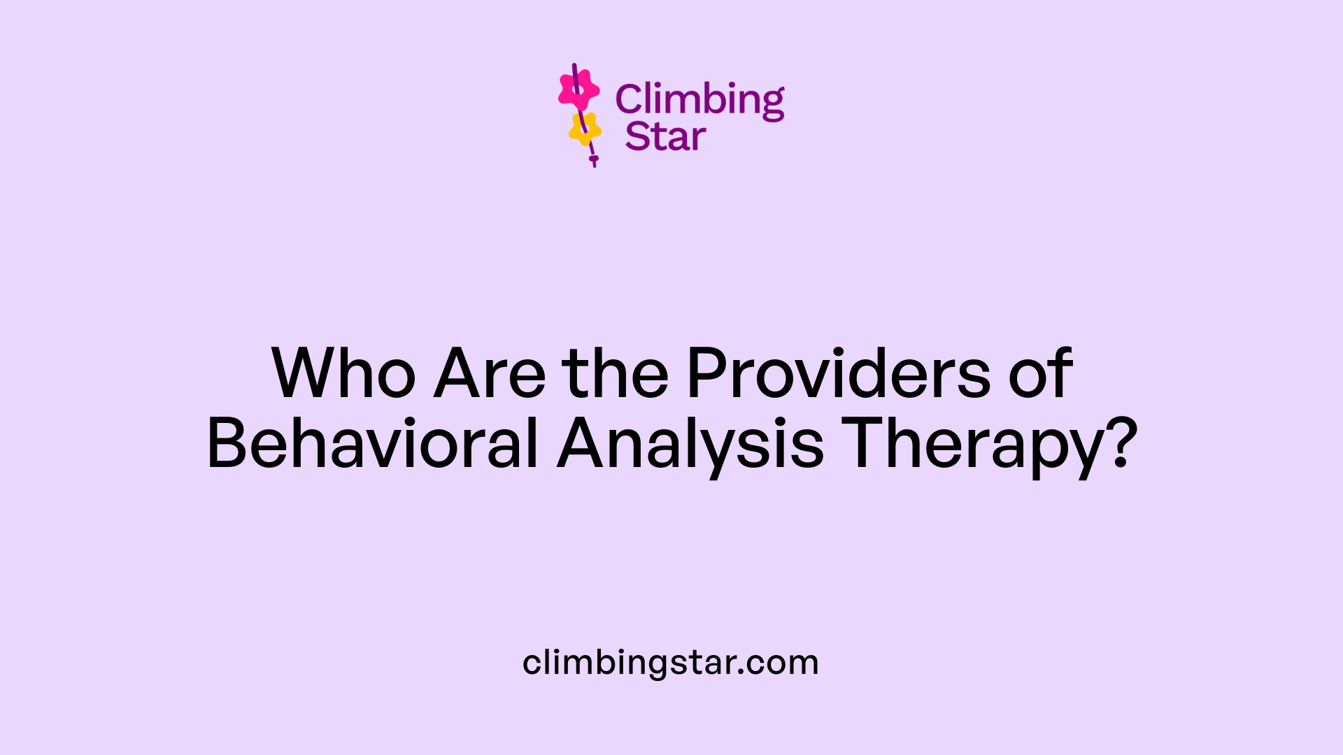Who Are the Providers of Behavioral Analysis Therapy?