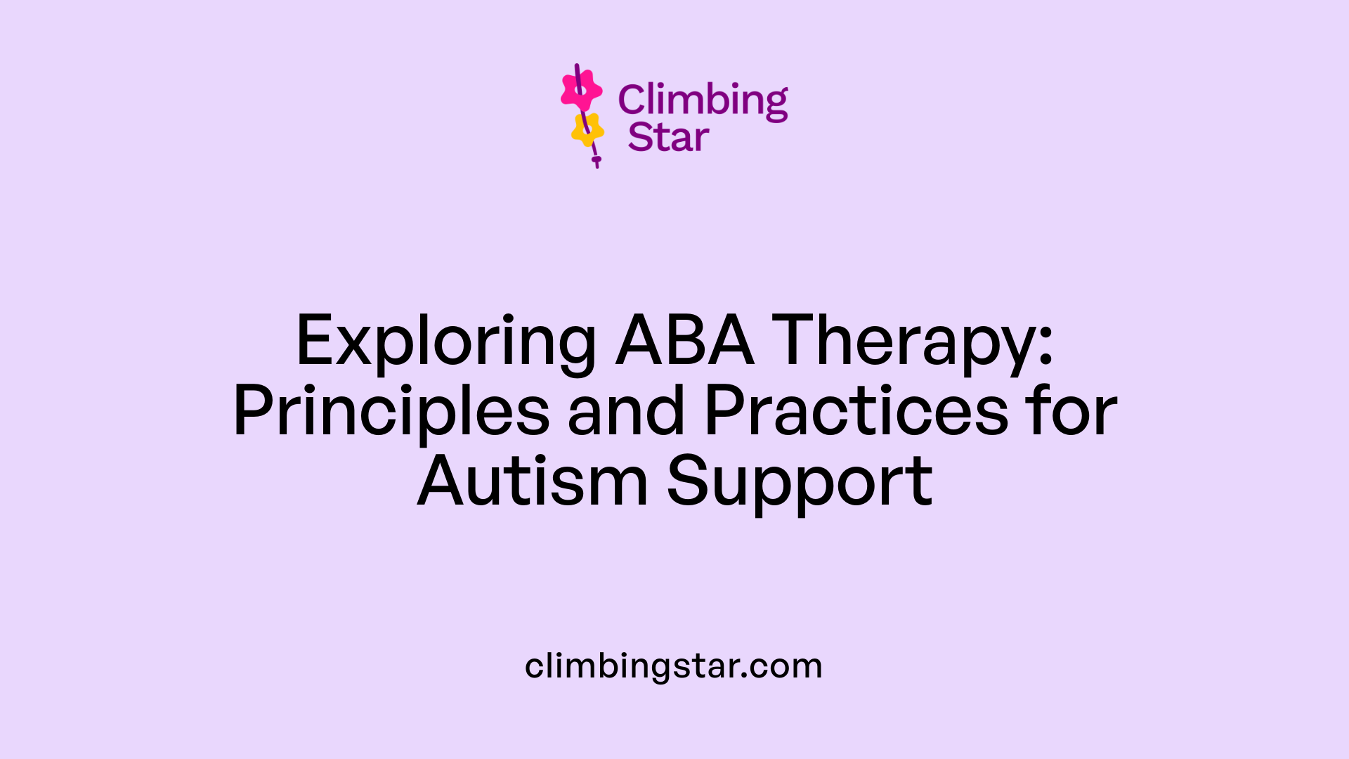 Exploring ABA Therapy: Principles and Practices for Autism Support