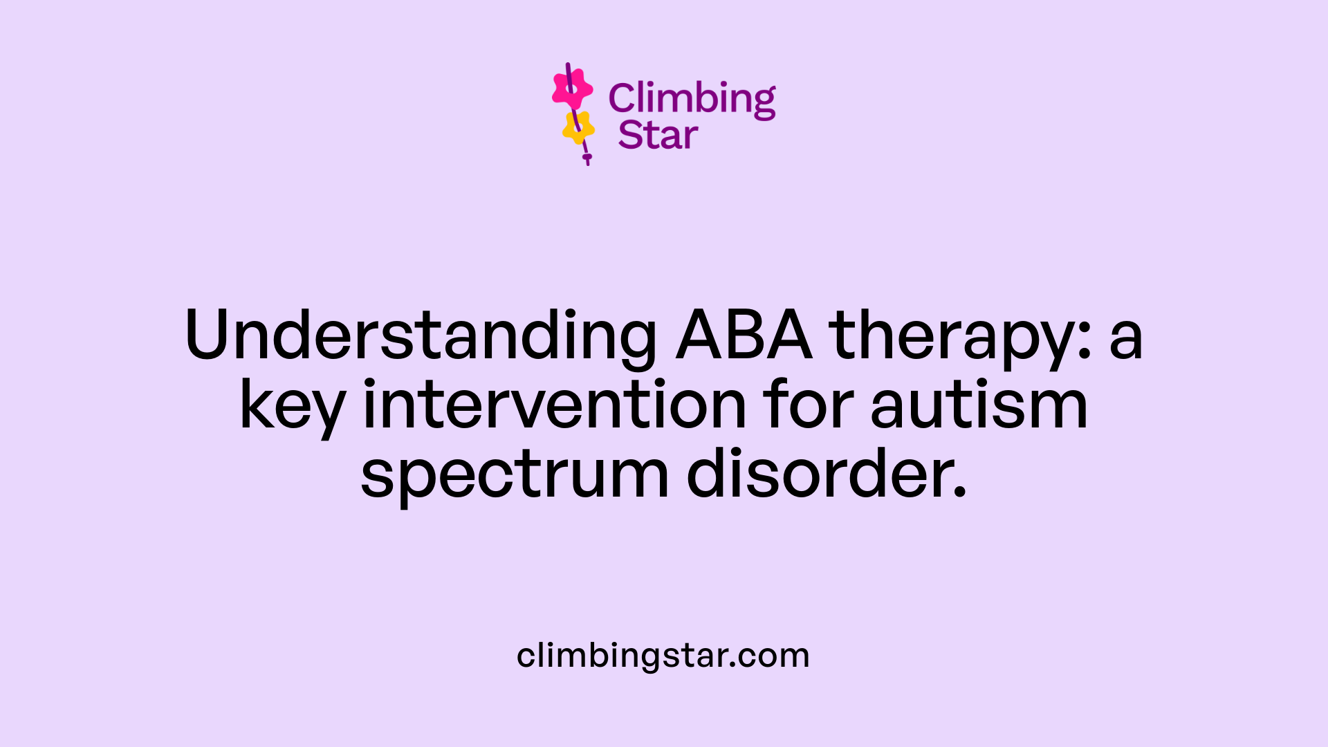 Understanding ABA therapy: a key intervention for autism spectrum disorder.