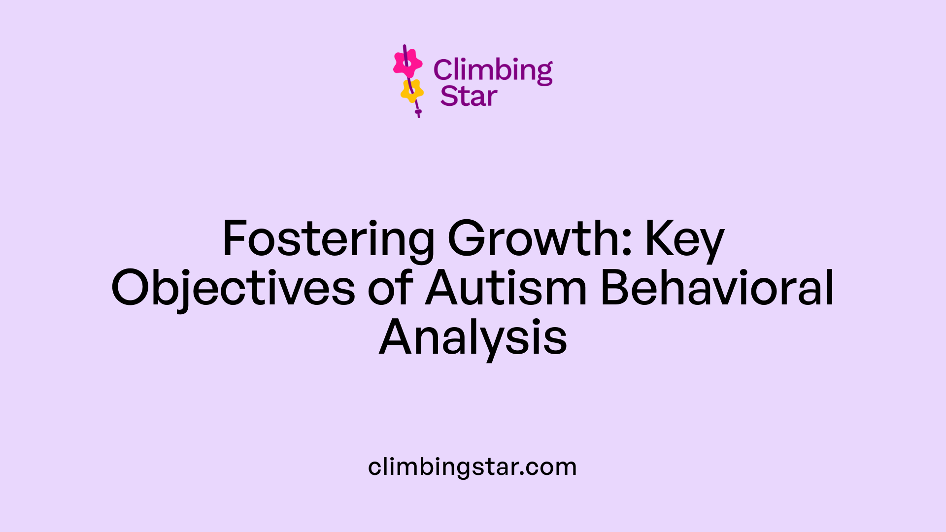 Fostering Growth: Key Objectives of Autism Behavioral Analysis