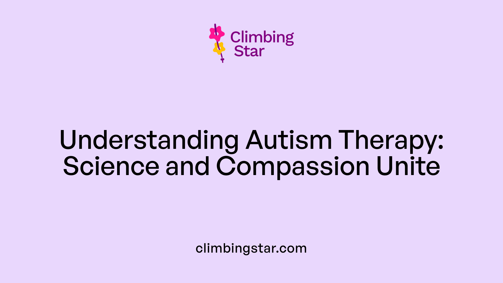 Understanding Autism Therapy: Science and Compassion Unite