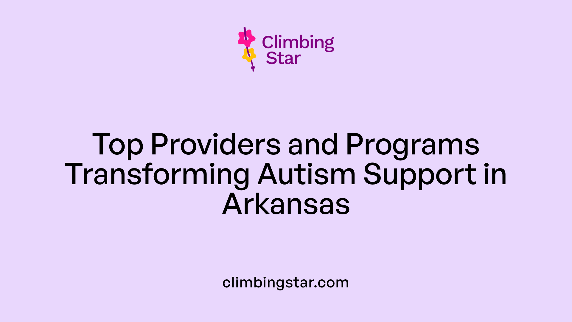 Top Providers and Programs Transforming Autism Support in Arkansas