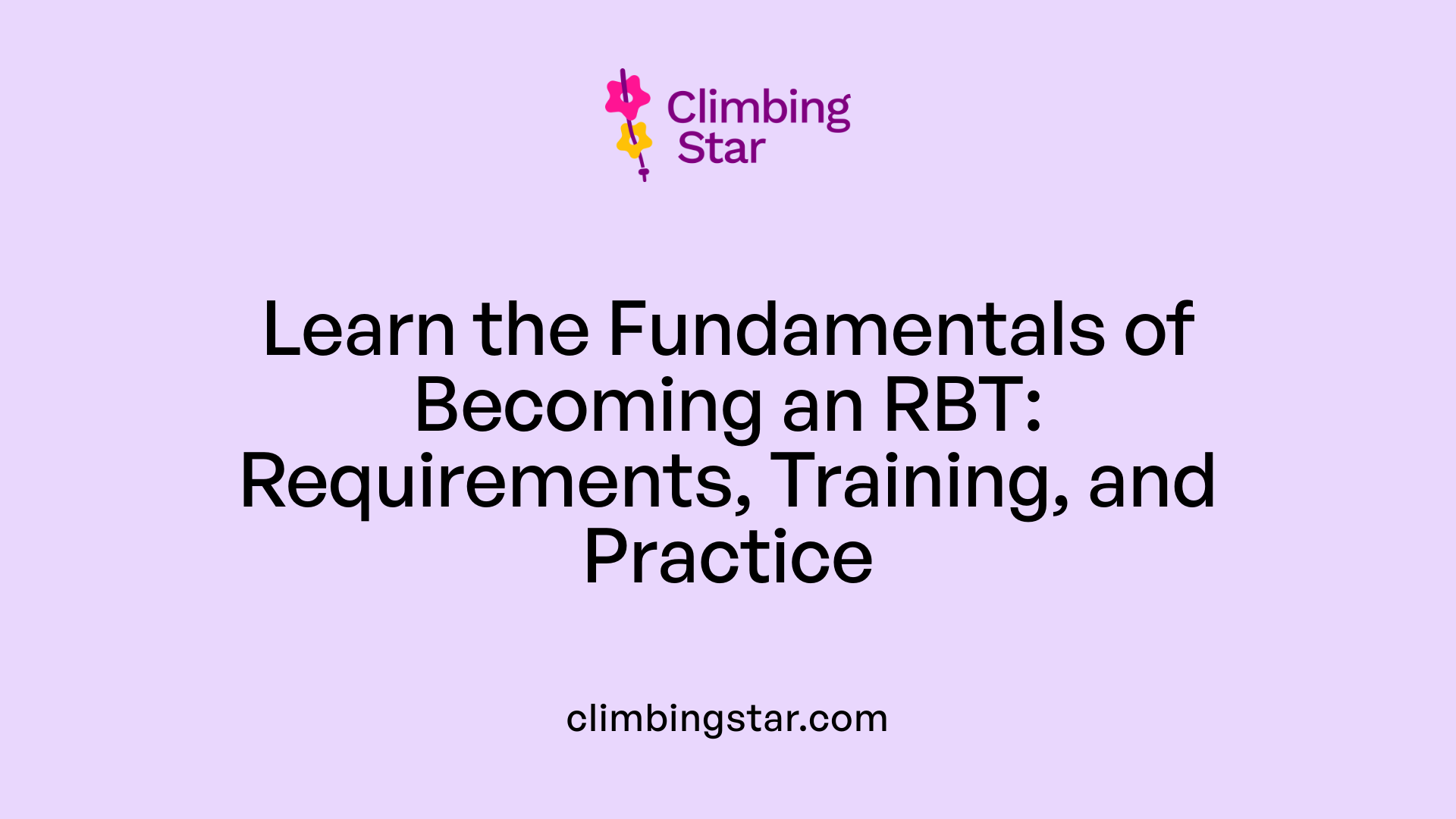 Learn the Fundamentals of Becoming an RBT: Requirements, Training, and Practice