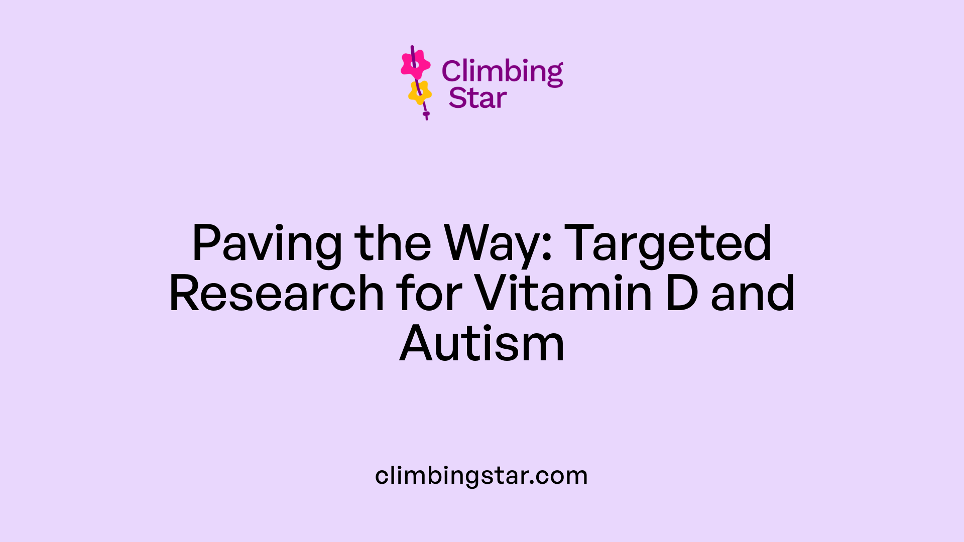 Paving the Way: Targeted Research for Vitamin D and Autism