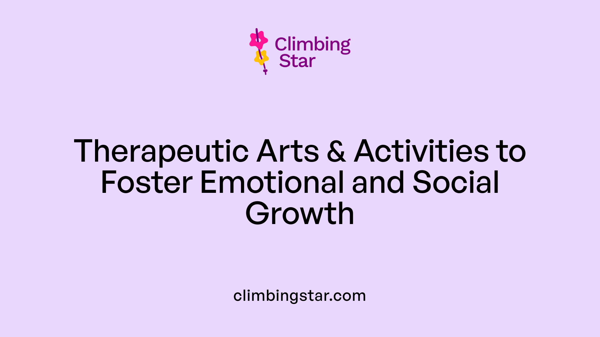 Therapeutic Arts &amp; Activities to Foster Emotional and Social Growth