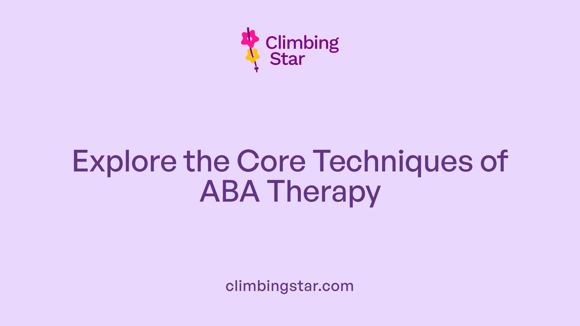 Explore the Core Techniques of ABA Therapy