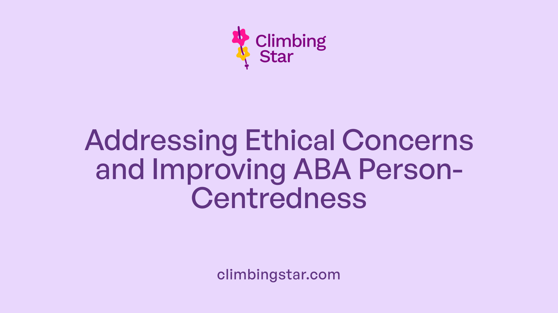 Addressing Ethical Concerns and Improving ABA Person-Centredness