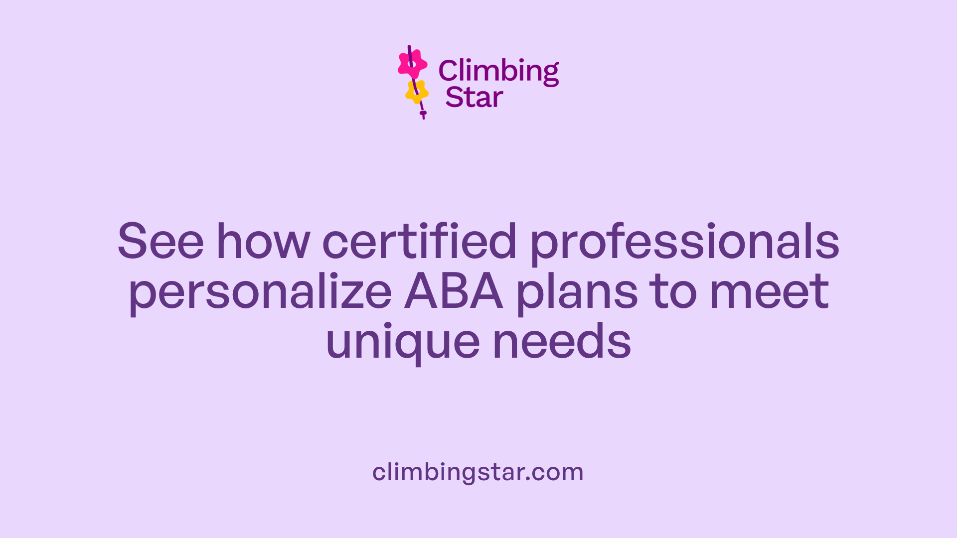 See how certified professionals personalize ABA plans to meet unique needs
