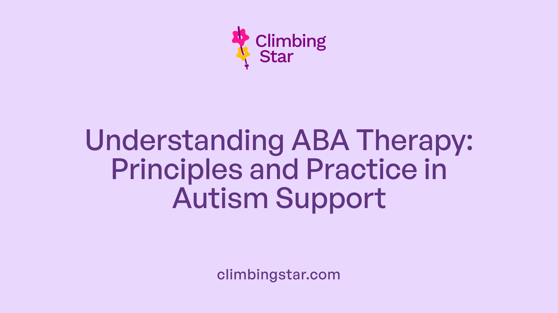 Understanding ABA Therapy: Principles and Practice in Autism Support