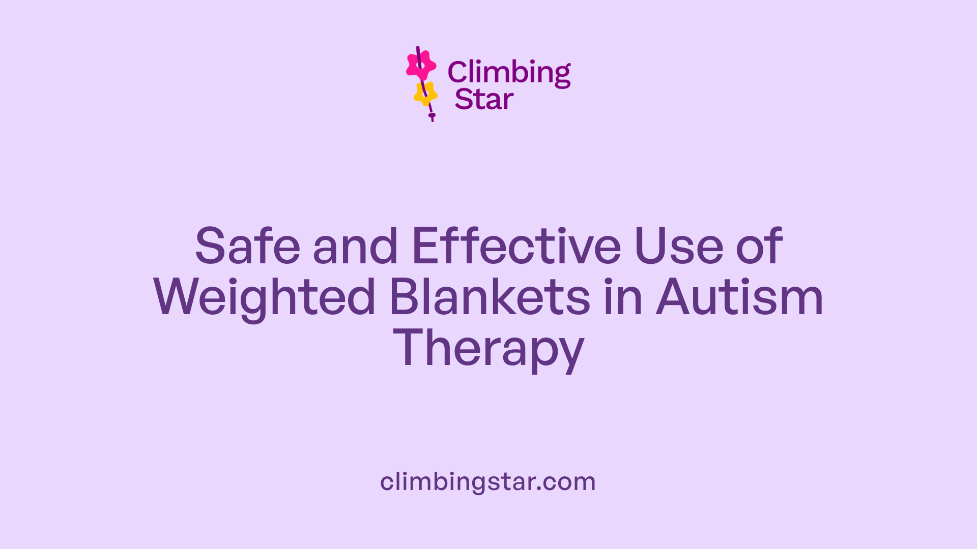 Safe and Effective Use of Weighted Blankets in Autism Therapy