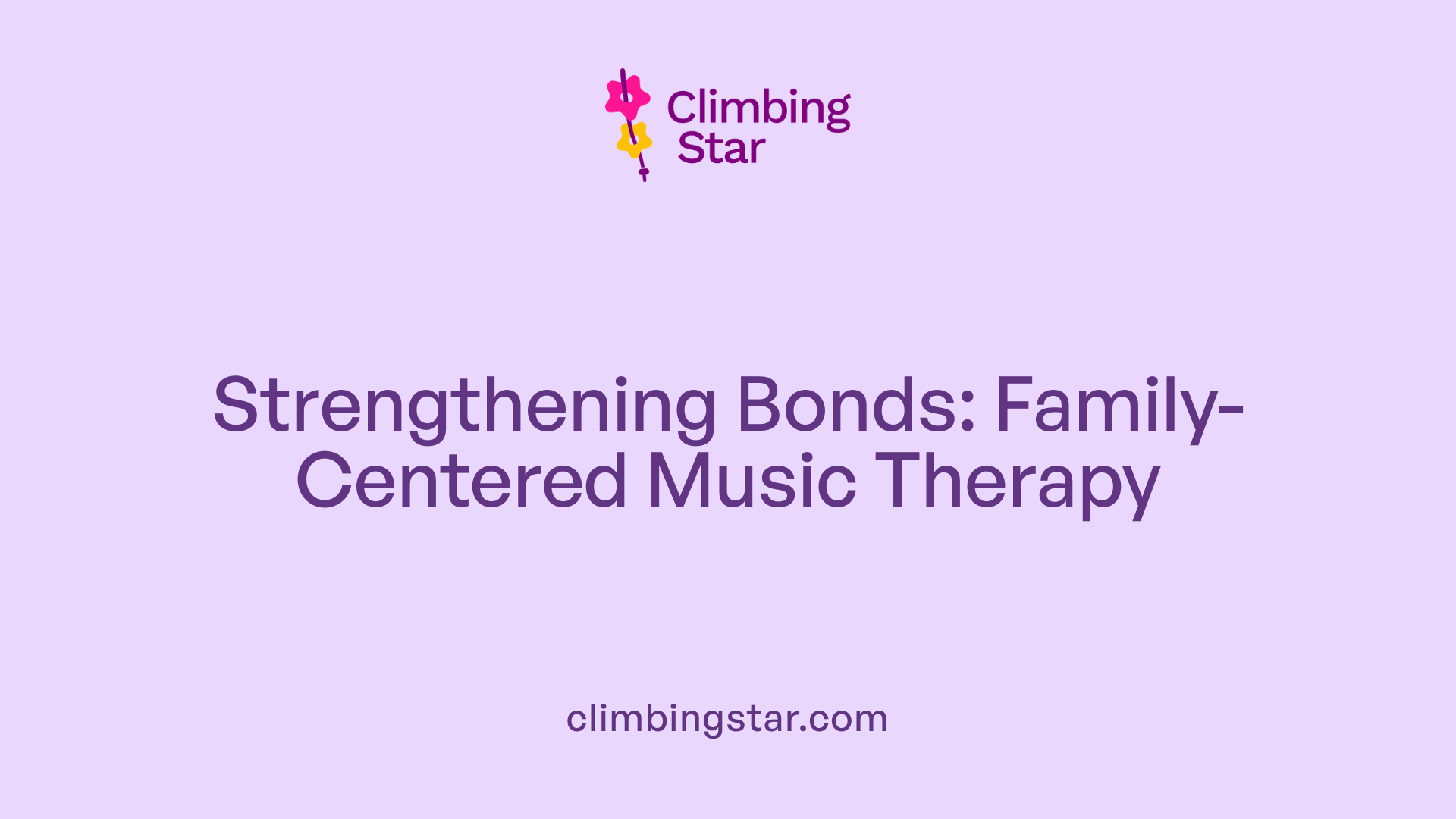 Strengthening Bonds: Family-Centered Music Therapy
