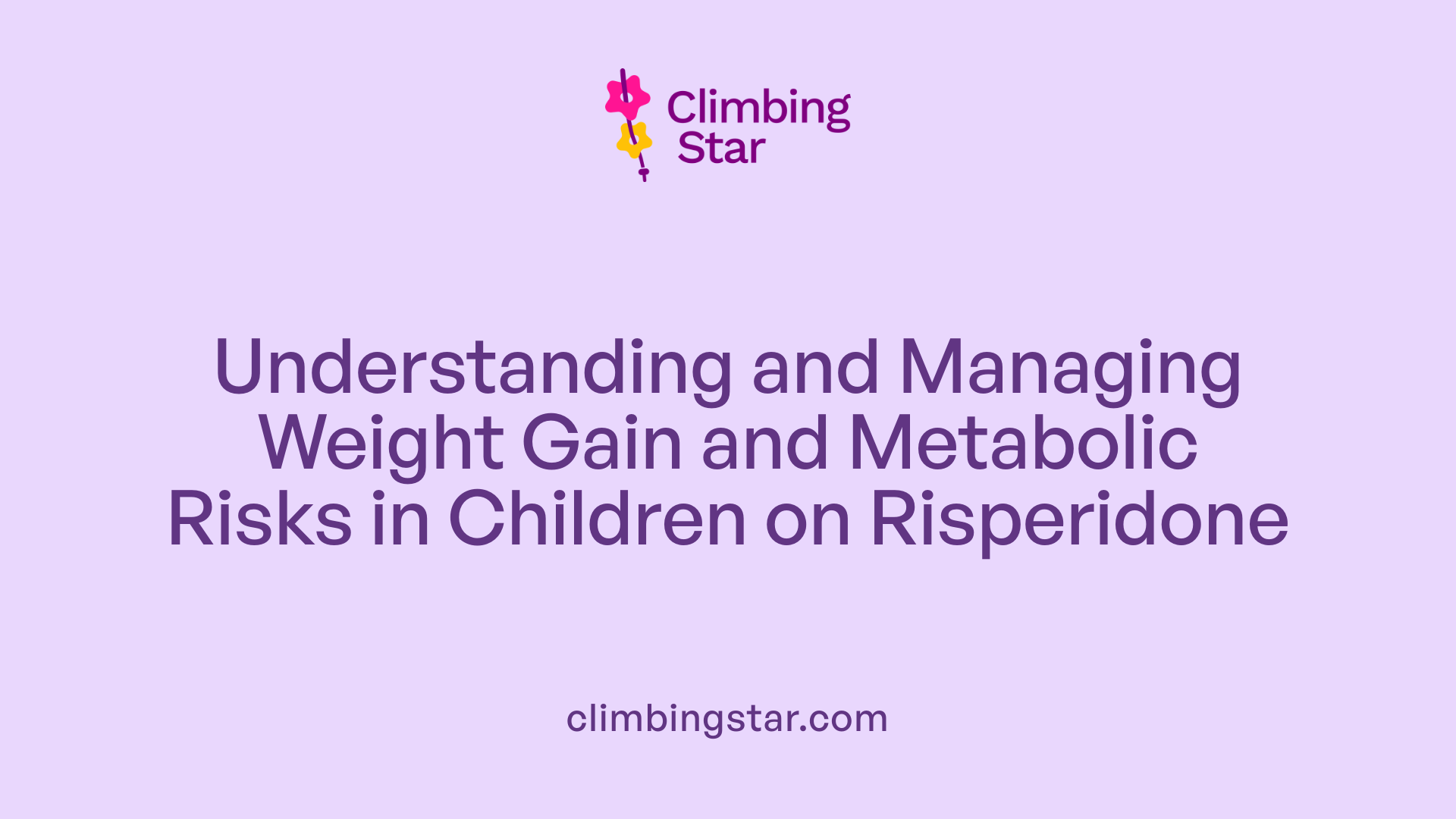 Understanding and Managing Weight Gain and Metabolic Risks in Children on Risperidone