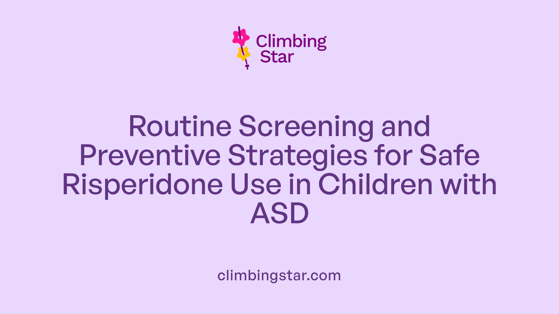 Routine Screening and Preventive Strategies for Safe Risperidone Use in Children with ASD