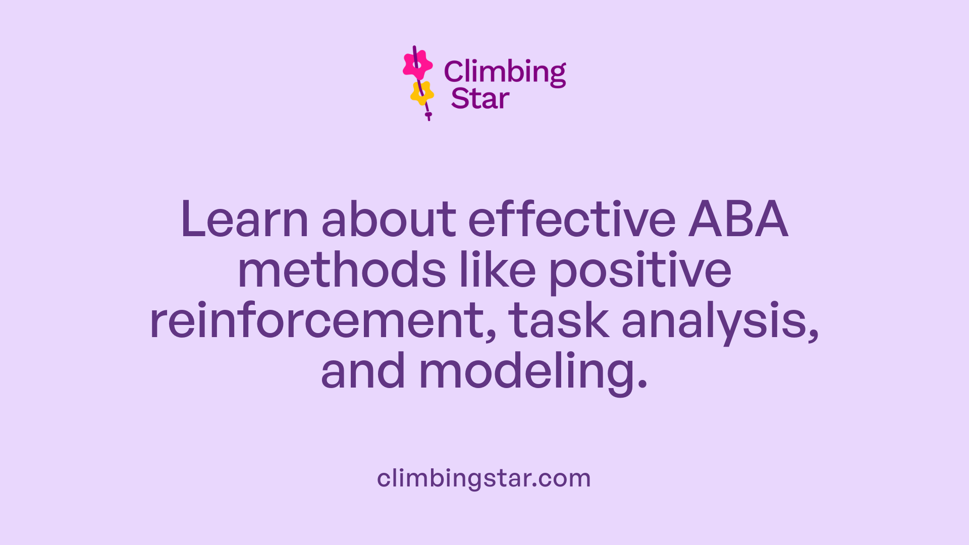 Learn about effective ABA methods like positive reinforcement, task analysis, and modeling.