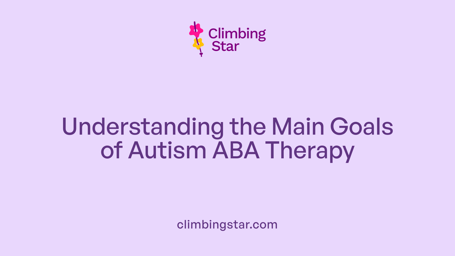 Understanding the Main Goals of Autism ABA Therapy