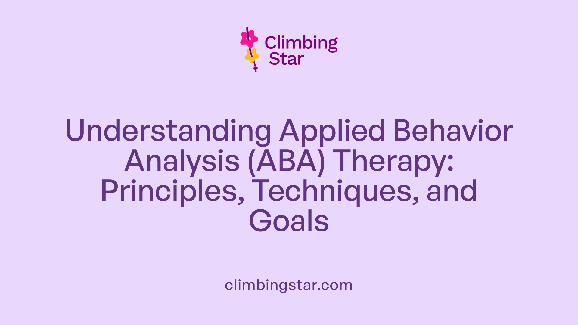 Understanding Applied Behavior Analysis (ABA) Therapy: Principles, Techniques, and Goals