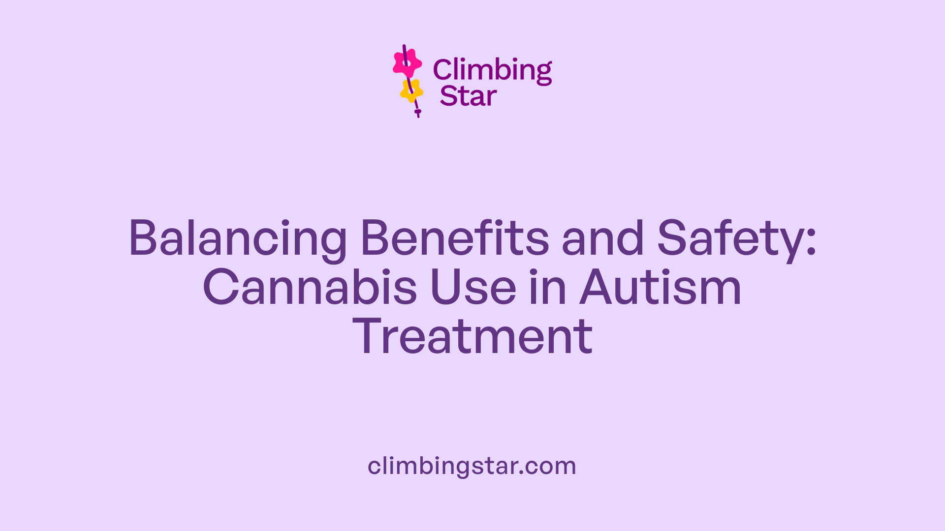 Balancing Benefits and Safety: Cannabis Use in Autism Treatment