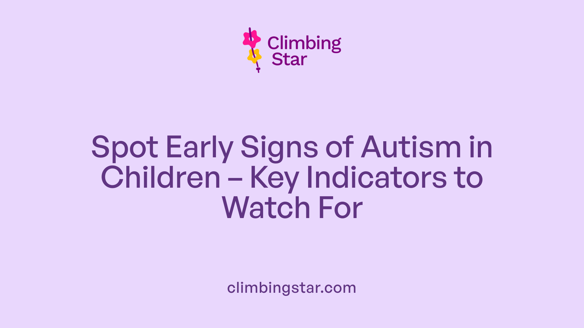Spot Early Signs of Autism in Children – Key Indicators to Watch For