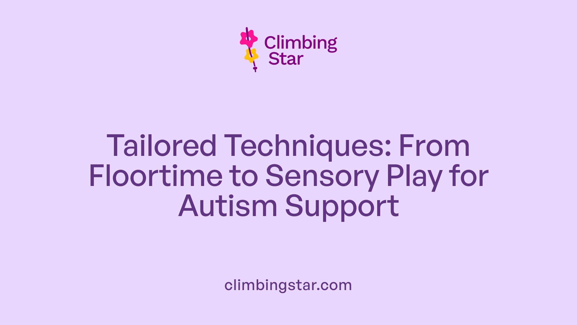 Tailored Techniques: From Floortime to Sensory Play for Autism Support