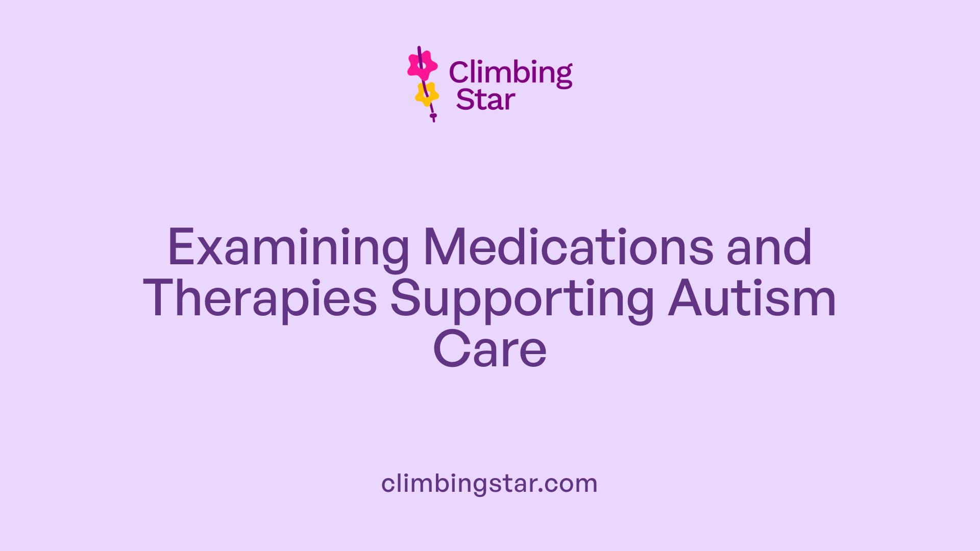 Examining Medications and Therapies Supporting Autism Care
