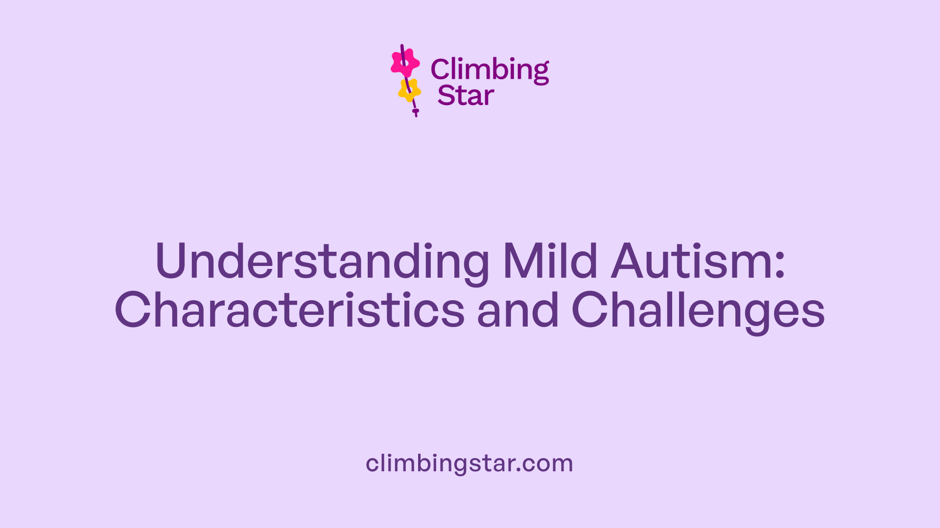 Understanding Mild Autism: Characteristics and Challenges