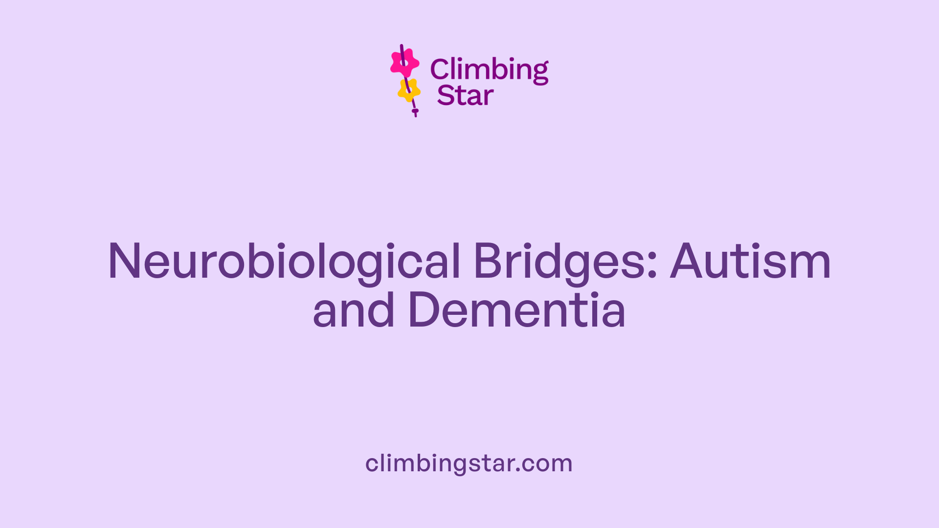 Neurobiological Bridges: Autism and Dementia