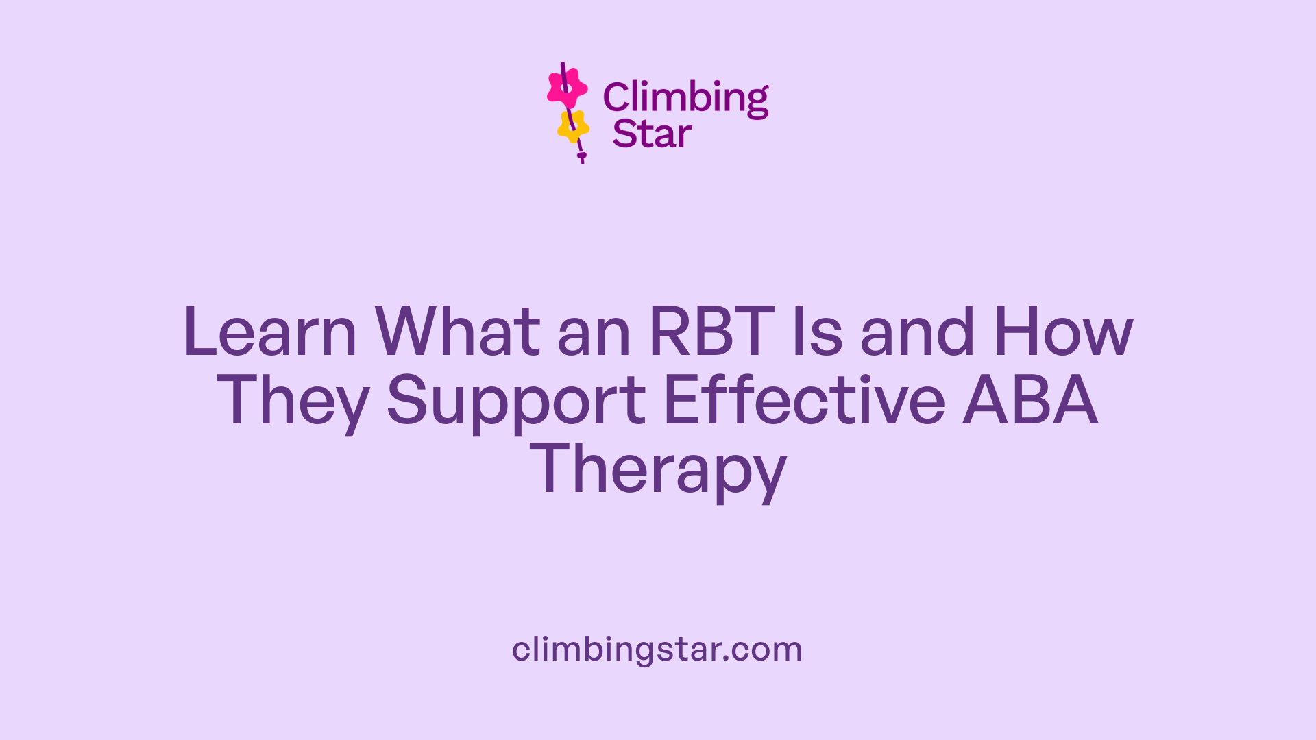 Learn What an RBT Is and How They Support Effective ABA Therapy