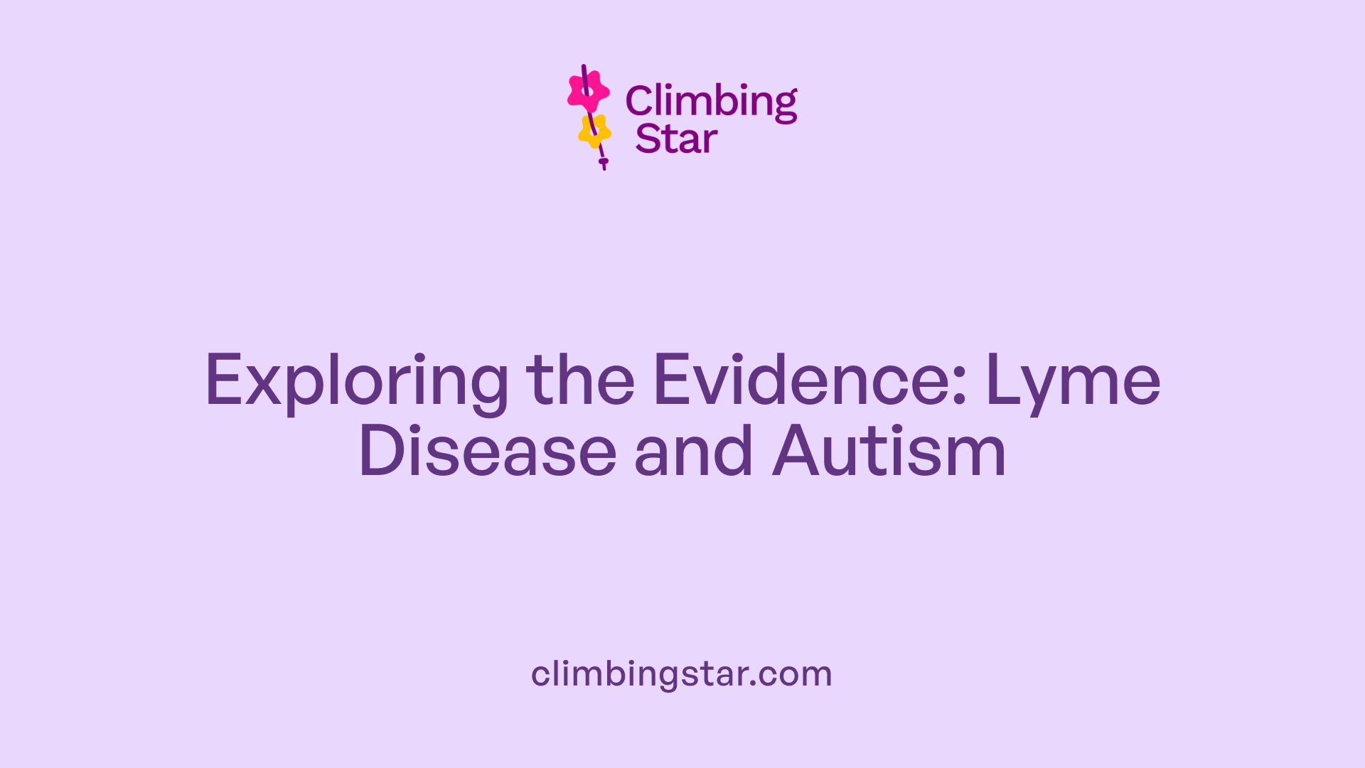 Exploring the Evidence: Lyme Disease and Autism