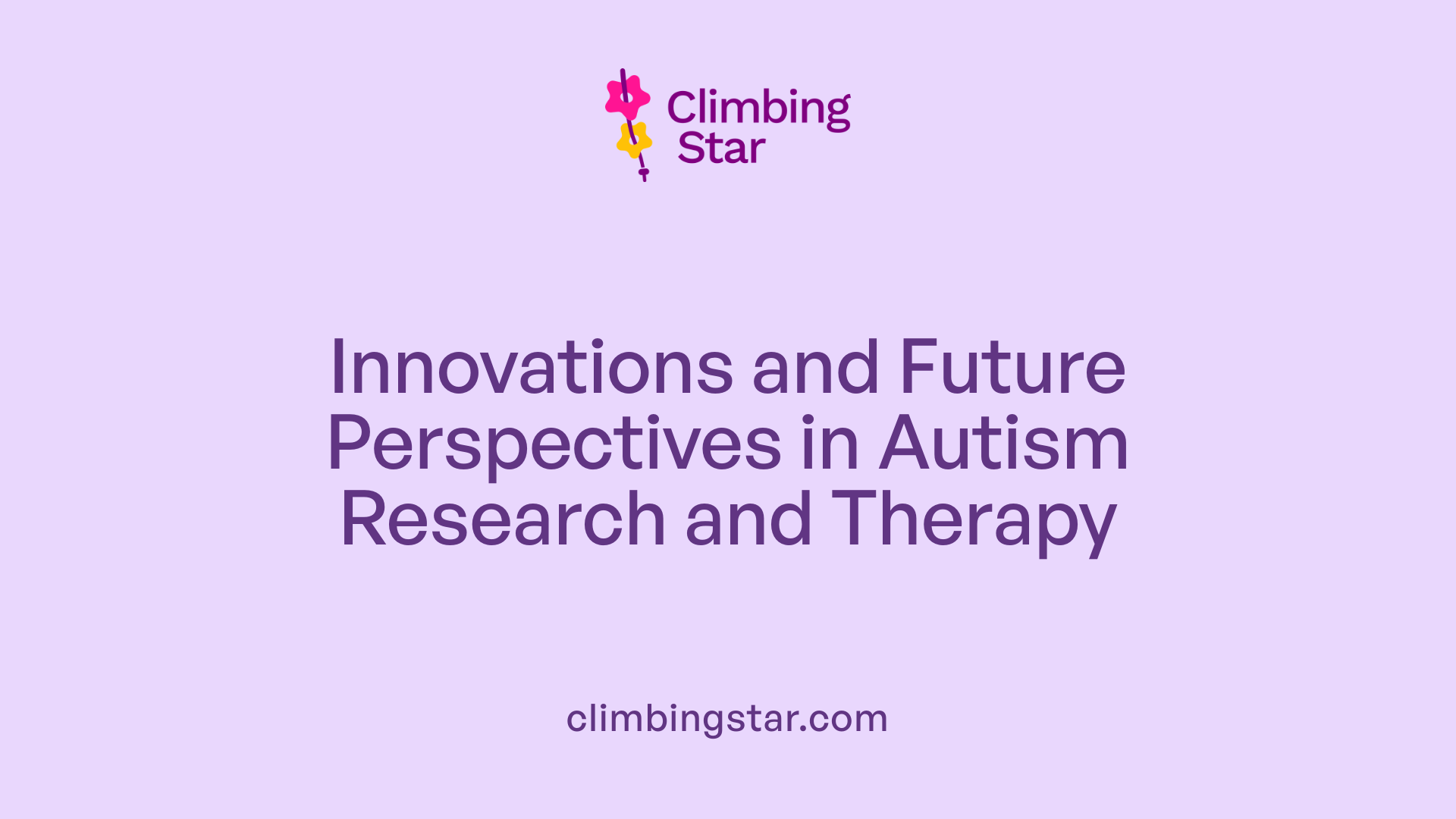 Innovations and Future Perspectives in Autism Research and Therapy
