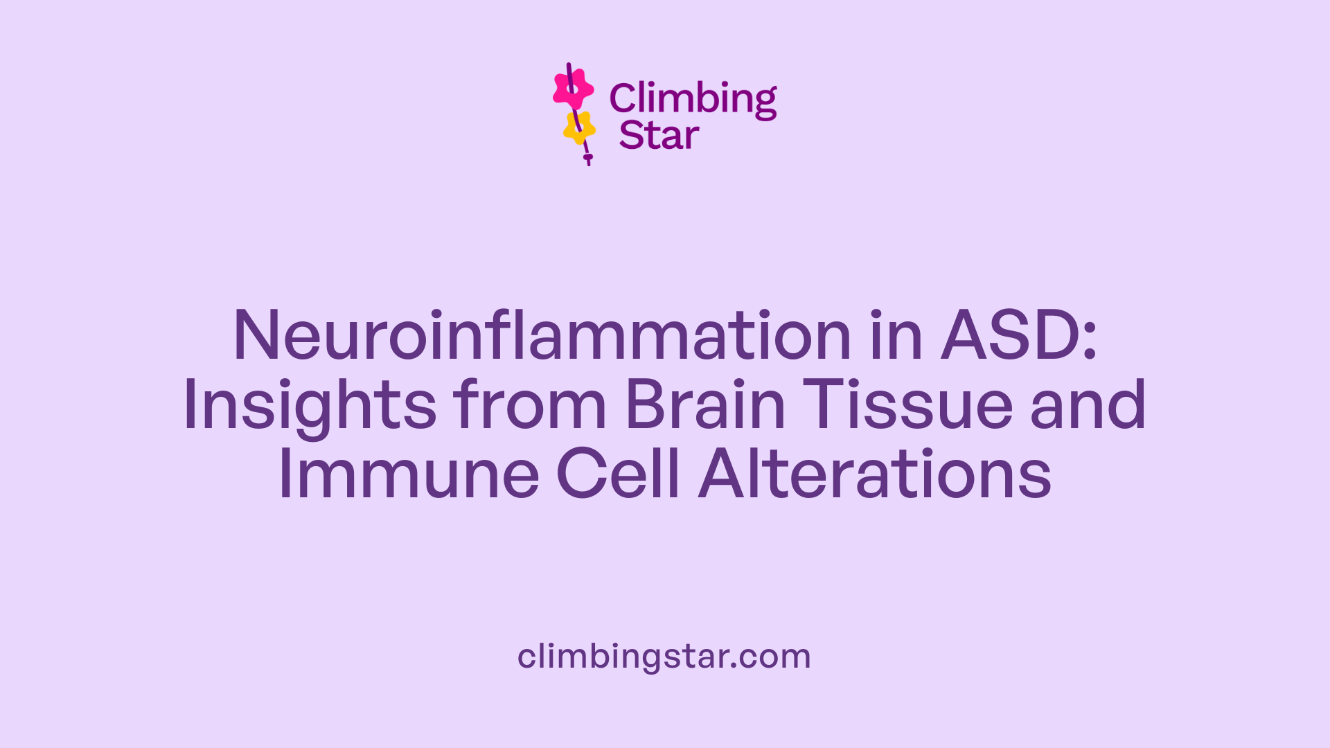 Neuroinflammation in ASD: Insights from Brain Tissue and Immune Cell Alterations