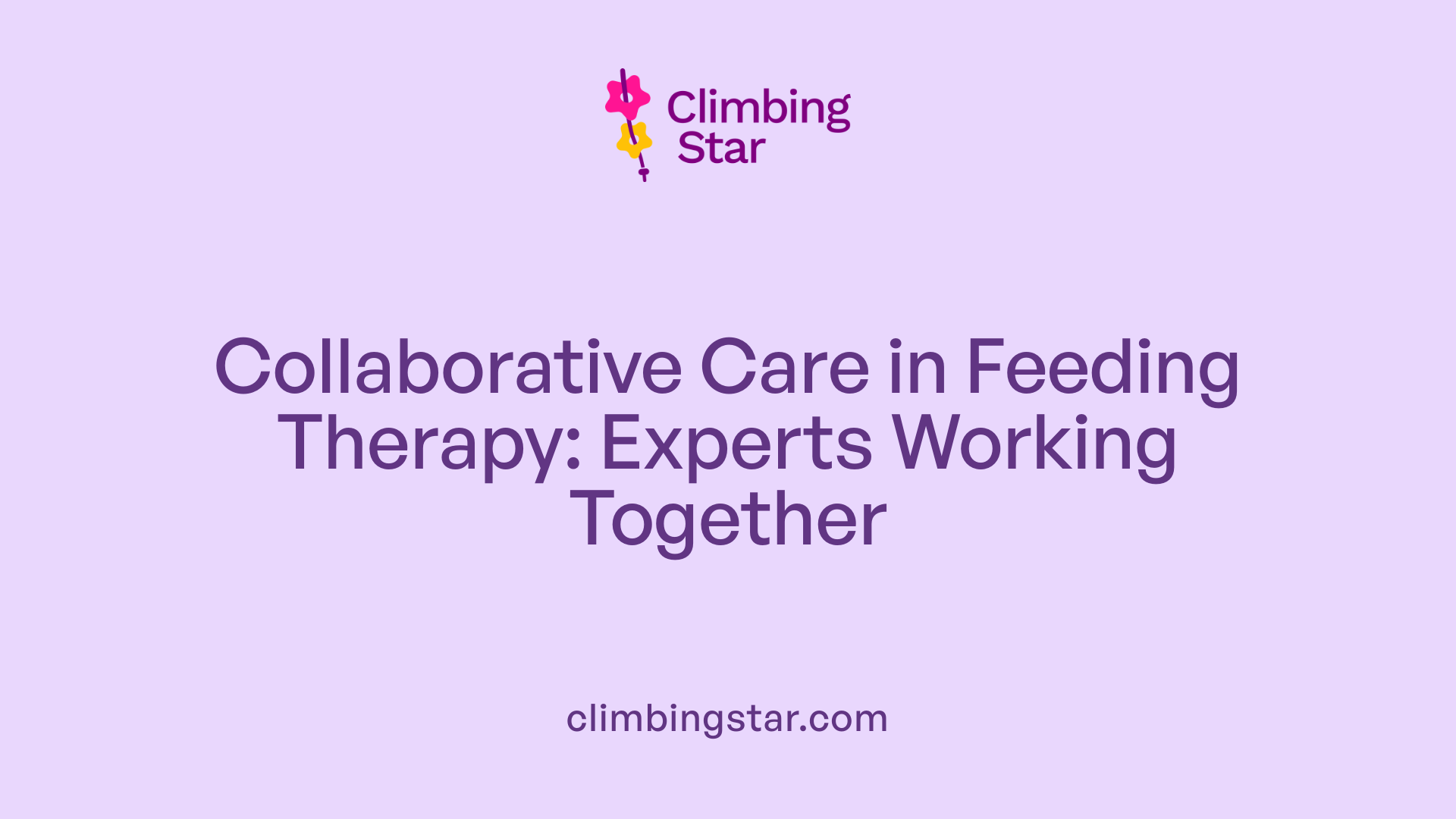 Collaborative Care in Feeding Therapy: Experts Working Together