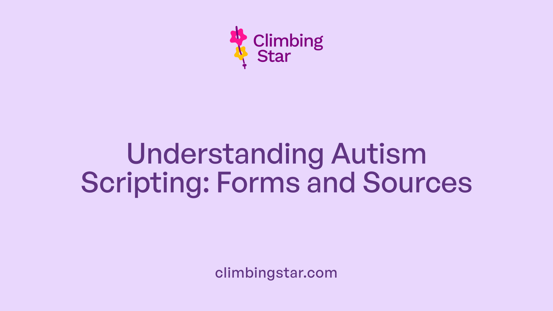 Understanding Autism Scripting: Forms and Sources