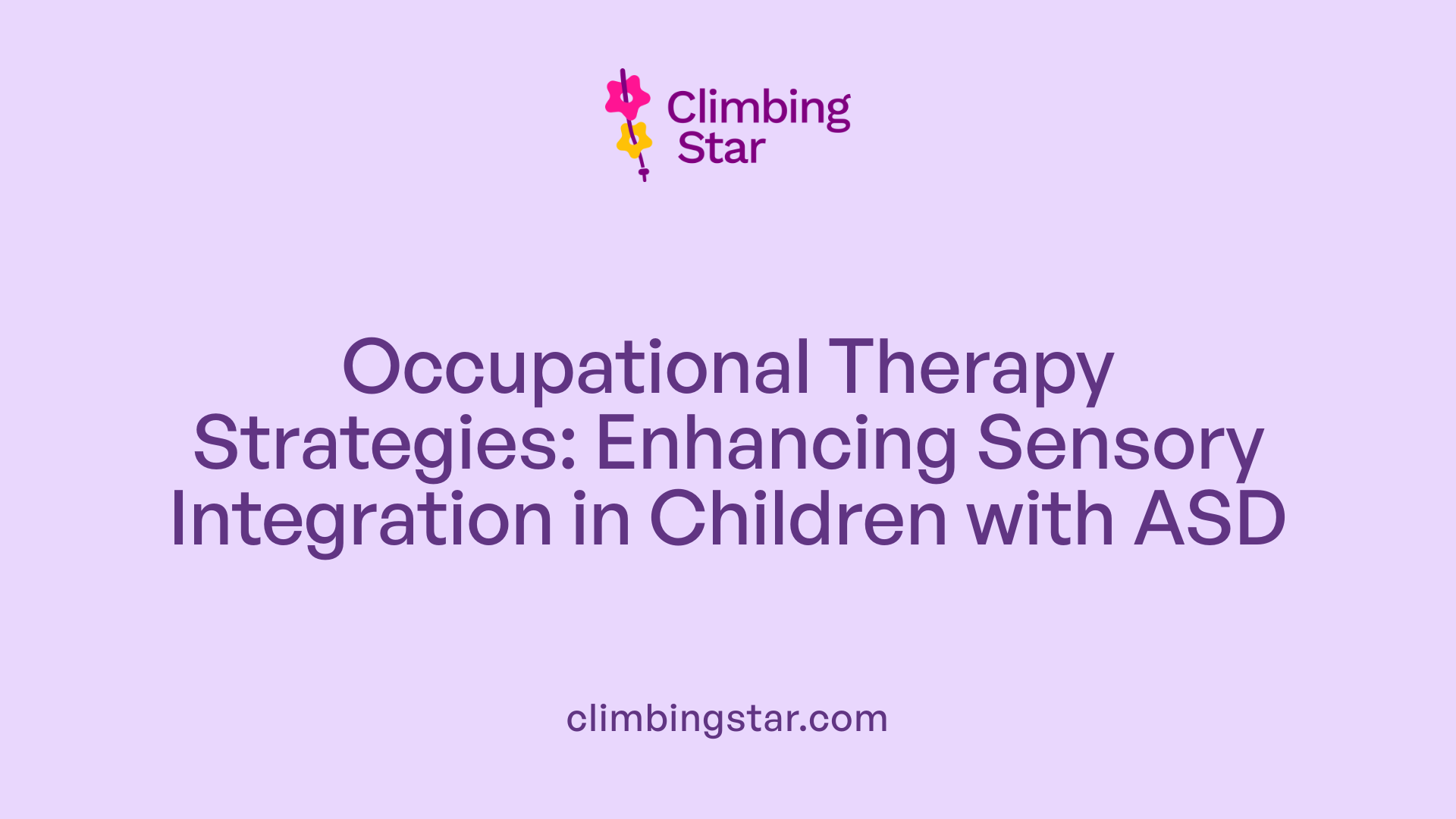 Occupational Therapy Strategies: Enhancing Sensory Integration in Children with ASD