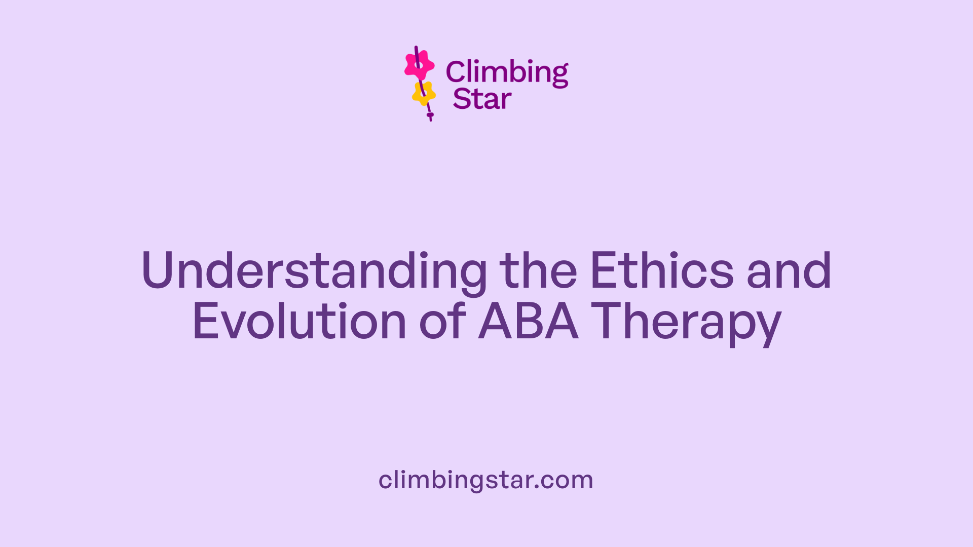 Understanding the Ethics and Evolution of ABA Therapy