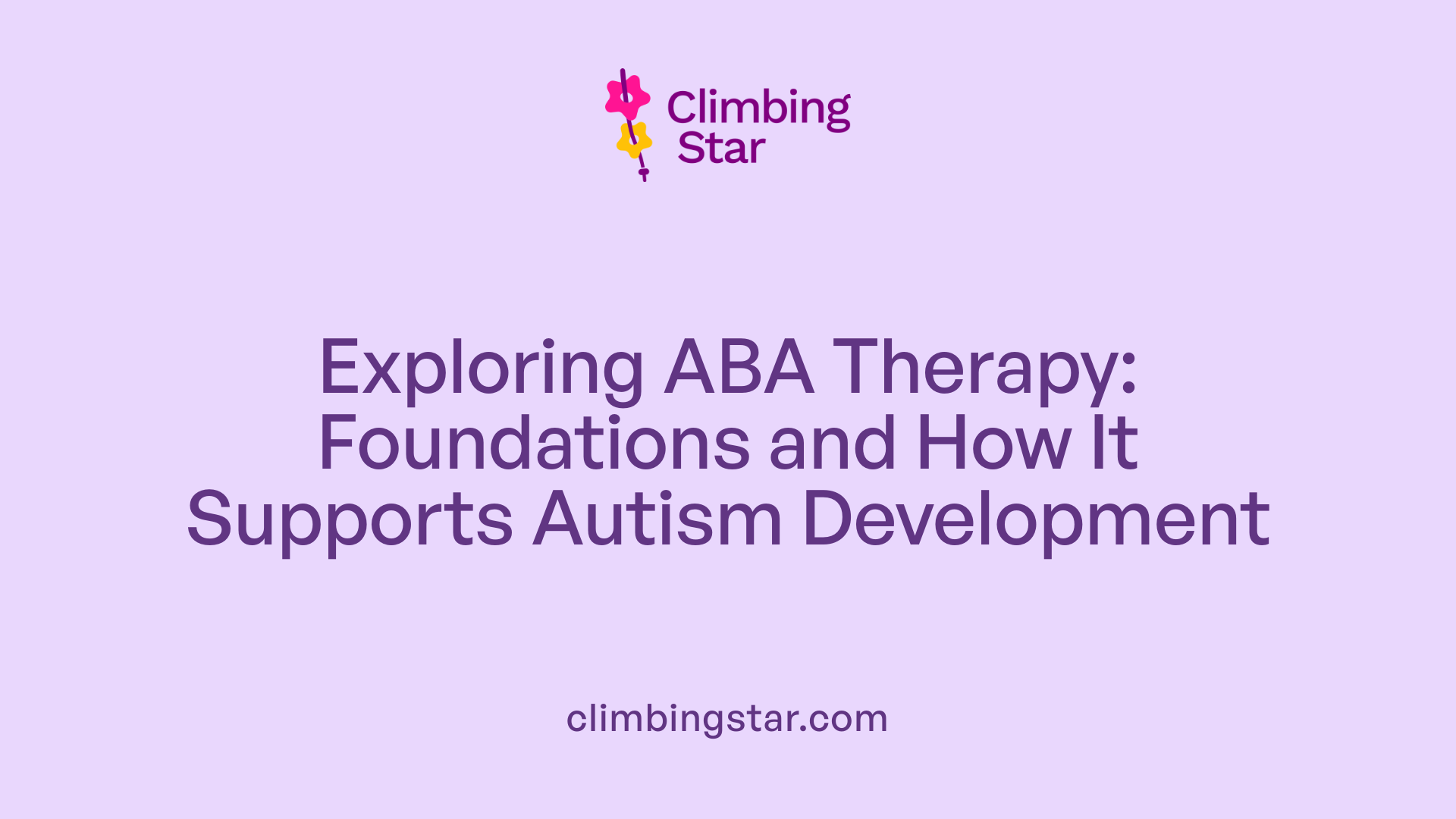Exploring ABA Therapy: Foundations and How It Supports Autism Development