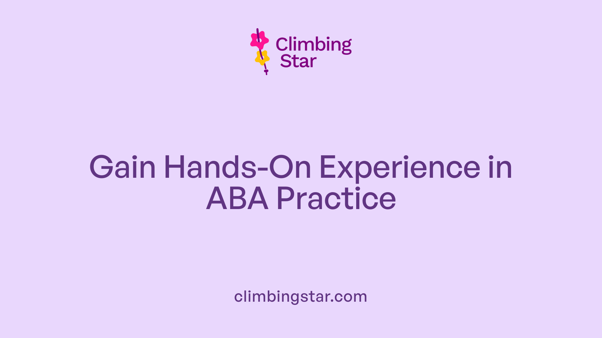 Gain Hands-On Experience in ABA Practice