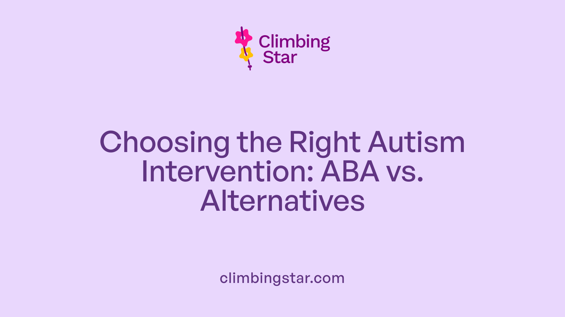 Choosing the Right Autism Intervention: ABA vs. Alternatives