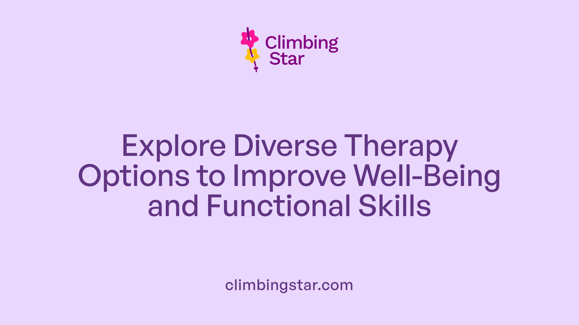 Explore Diverse Therapy Options to Improve Well-Being and Functional Skills