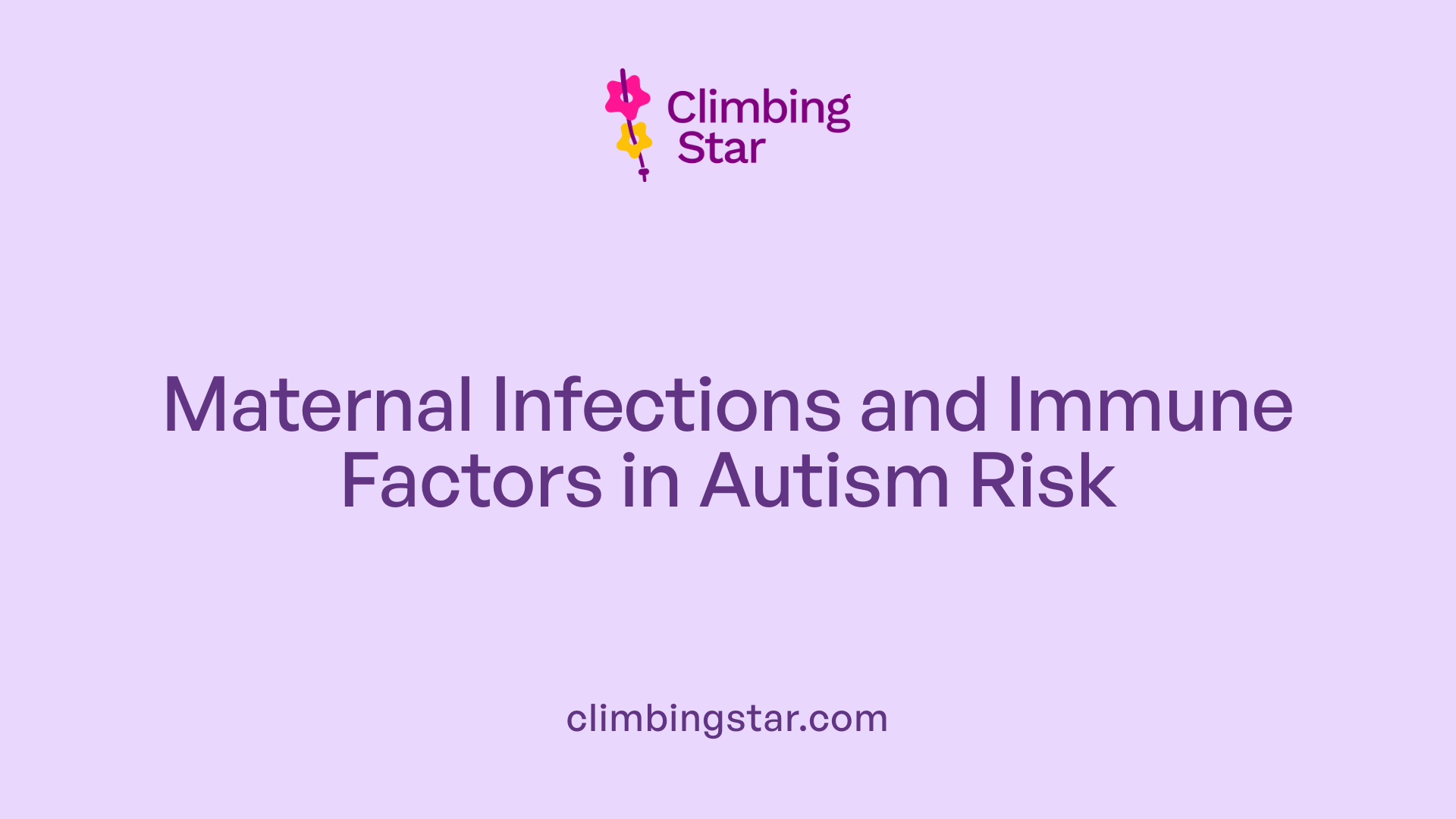 Maternal Infections and Immune Factors in Autism Risk