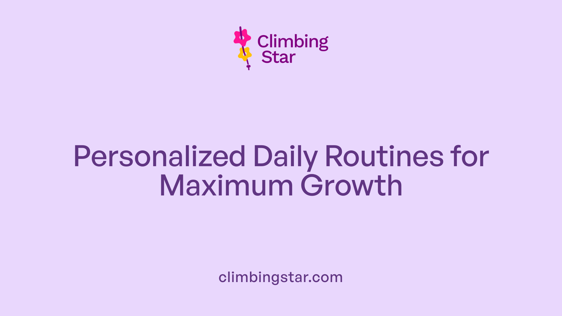 Personalized Daily Routines for Maximum Growth