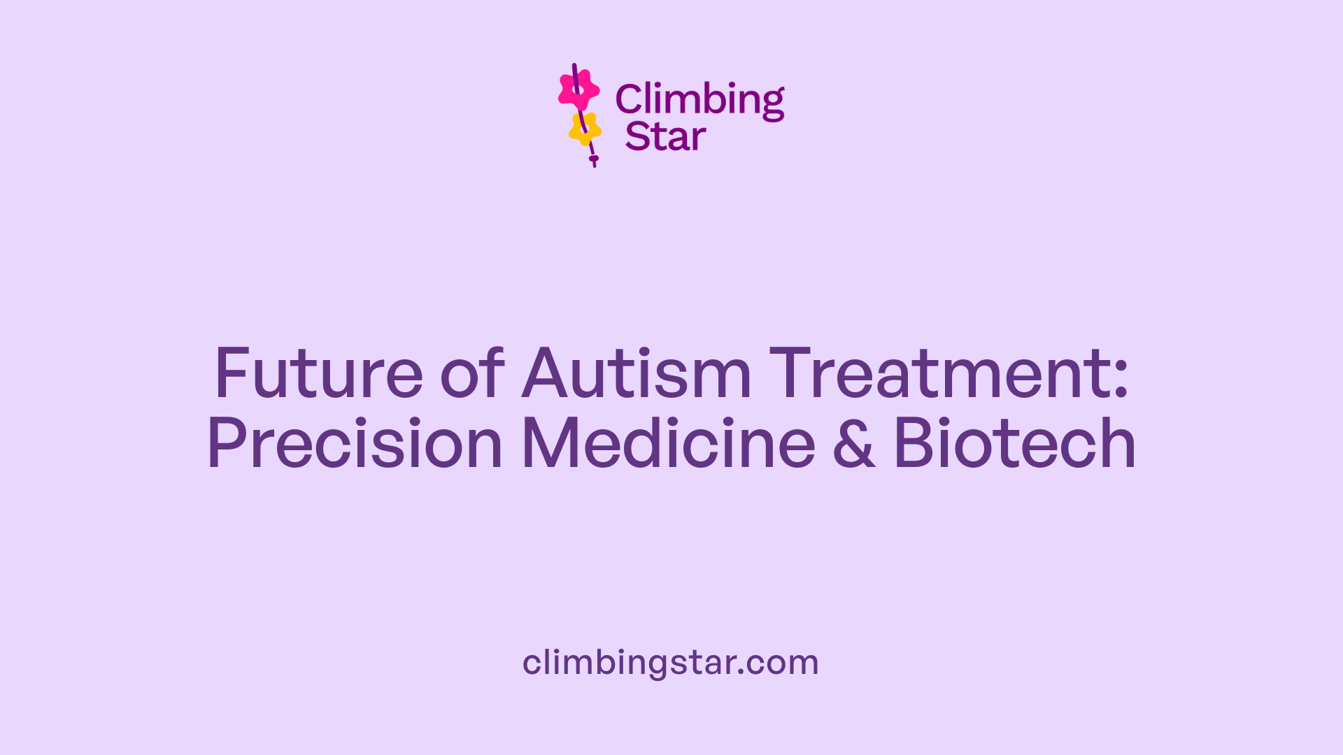 Future of Autism Treatment: Precision Medicine &amp; Biotech