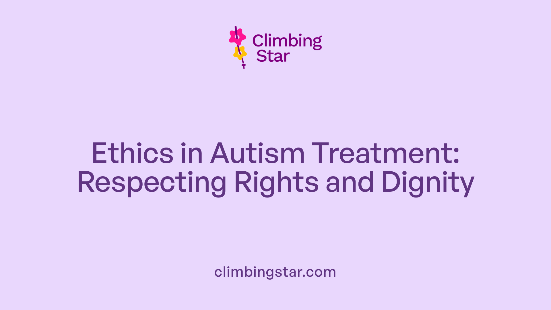 Ethics in Autism Treatment: Respecting Rights and Dignity