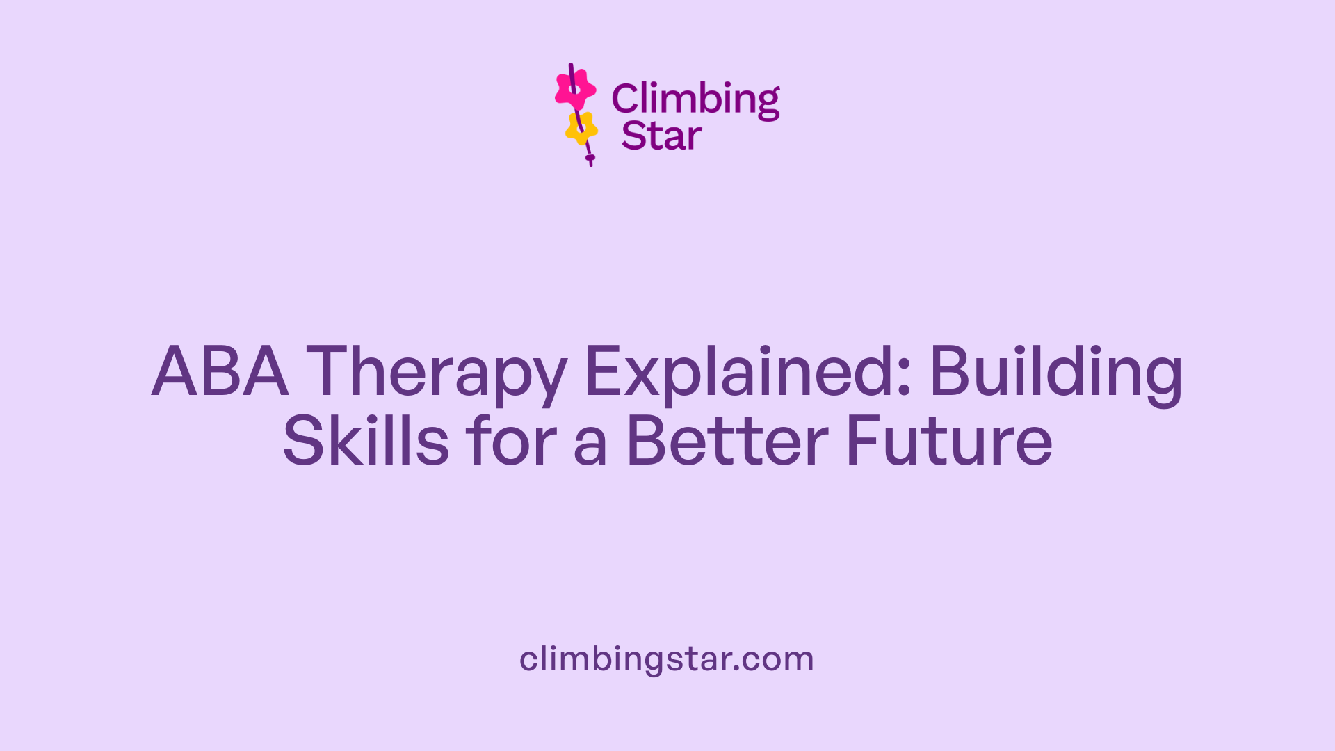 ABA Therapy Explained: Building Skills for a Better Future