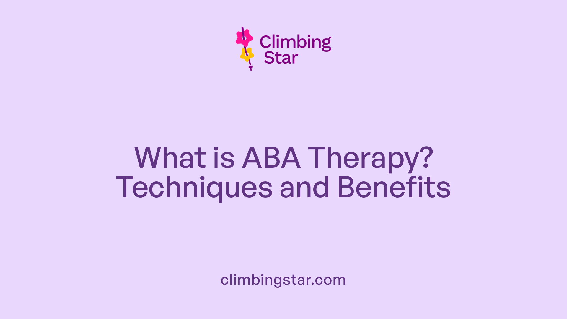 What is ABA Therapy? Techniques and Benefits
