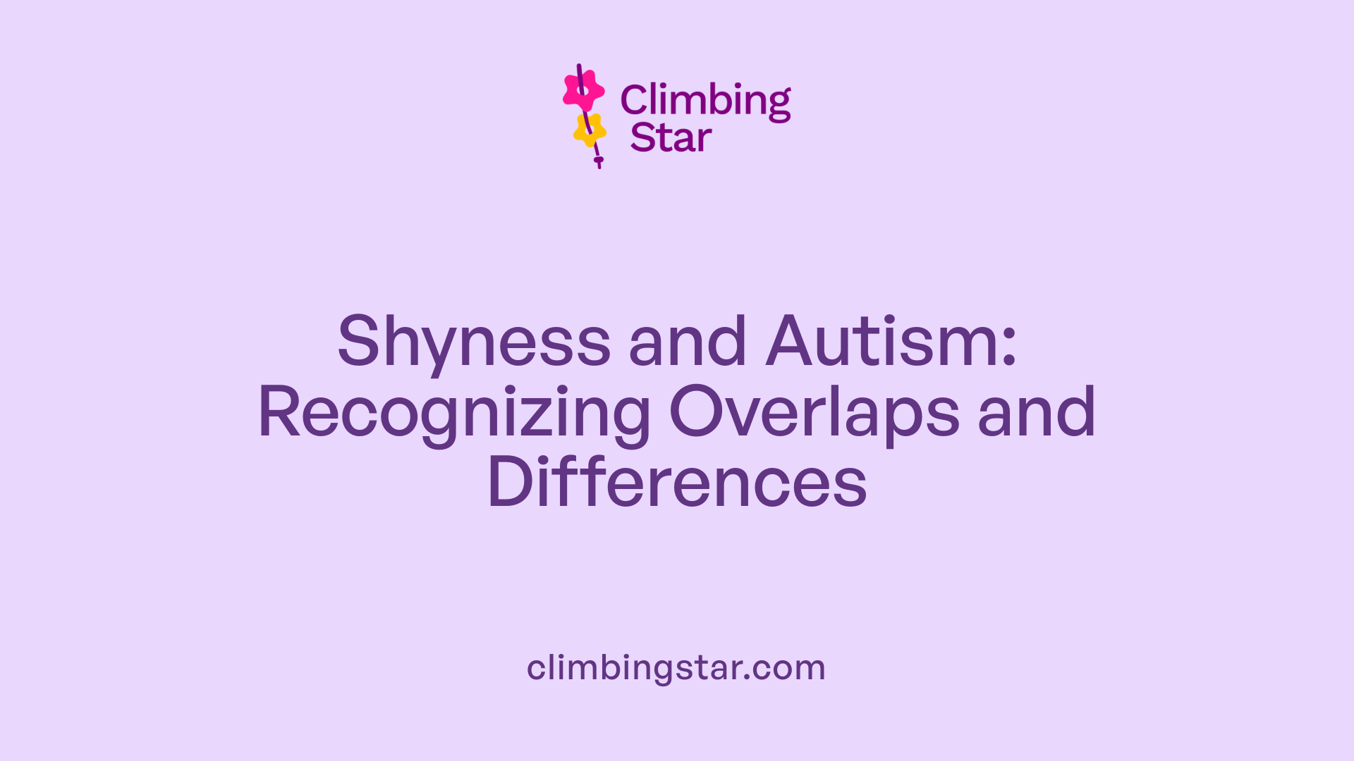 Shyness and Autism: Recognizing Overlaps and Differences