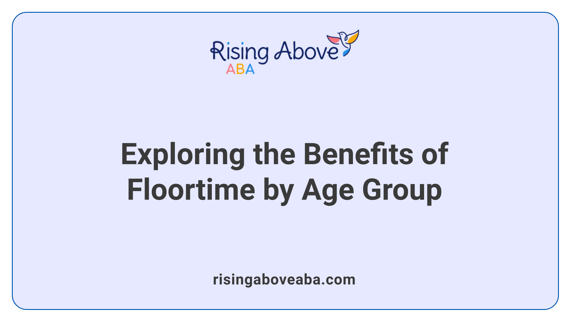 Exploring the Benefits of Floortime by Age Group