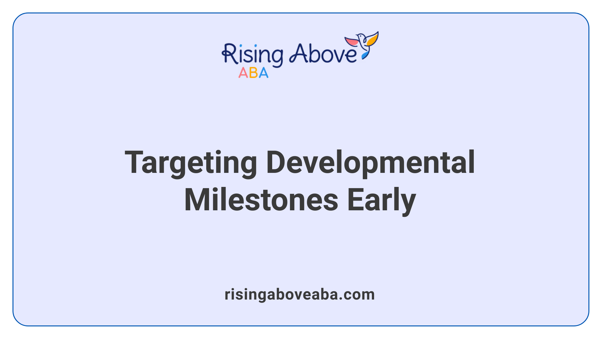 Targeting Developmental Milestones Early