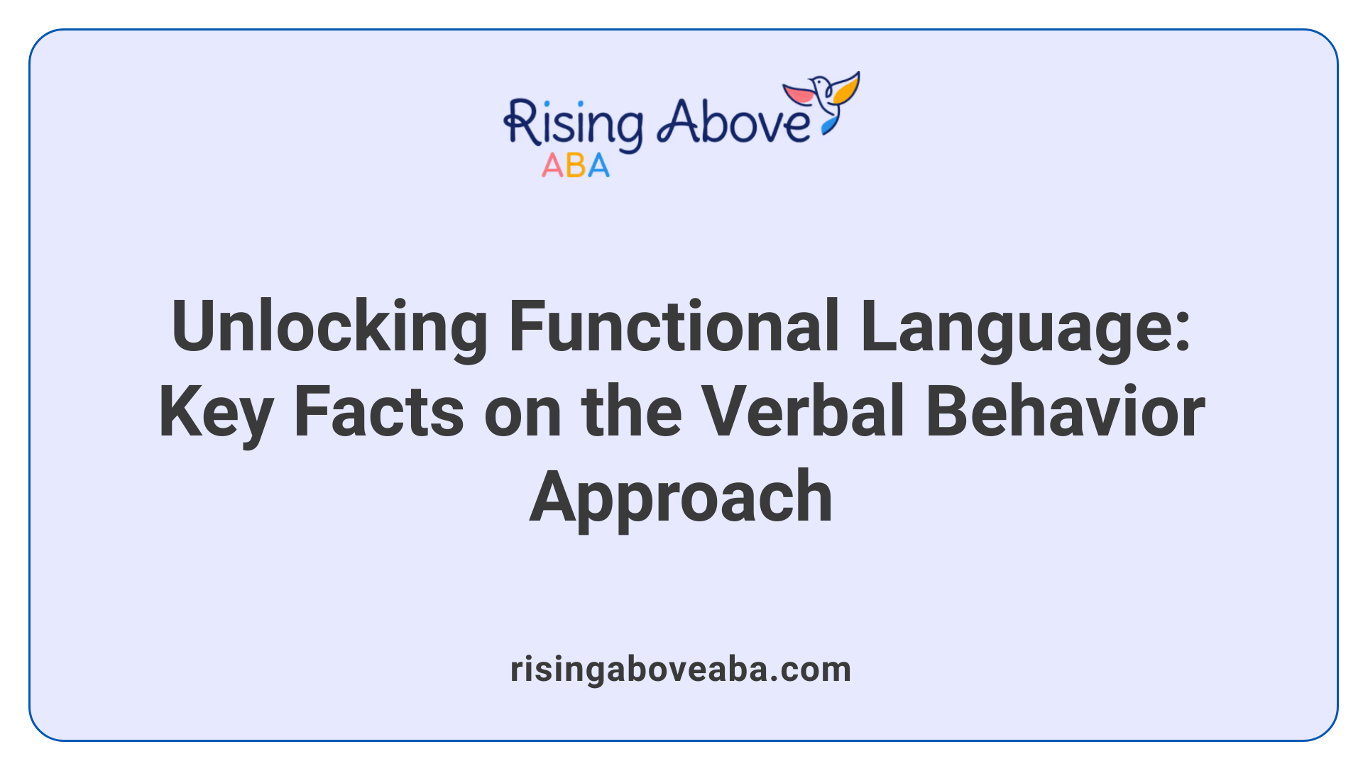 Unlocking Functional Language: Key Facts on the Verbal Behavior Approach