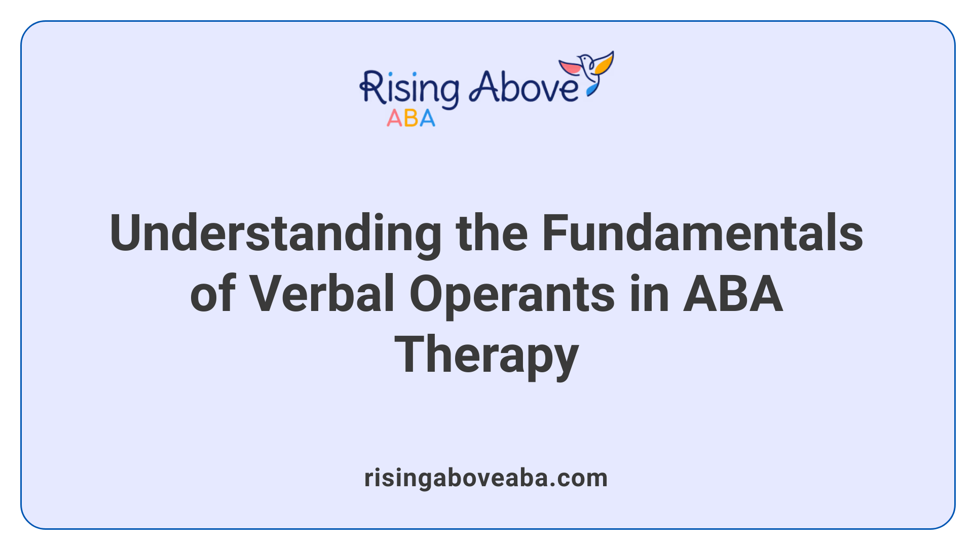 Understanding the Fundamentals of Verbal Operants in ABA Therapy